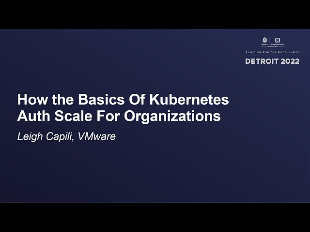 How the Basics of Kubernetes Authentication Scale for Organizations