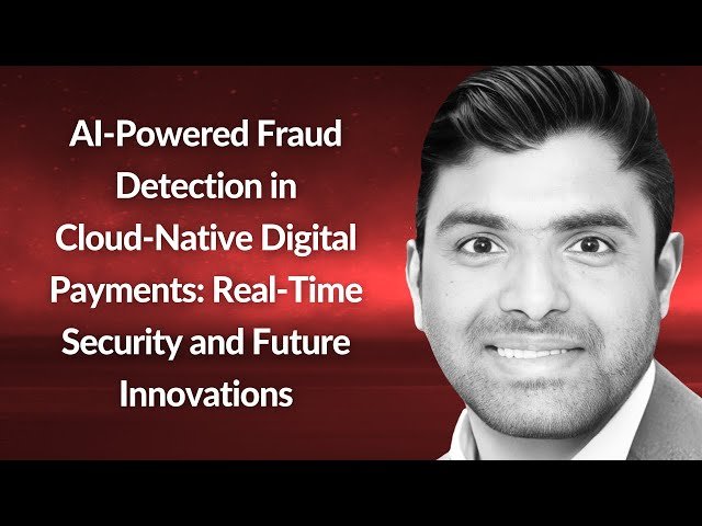 Free Video: AI-Powered Fraud Detection in Cloud-Native Digital Payments ...