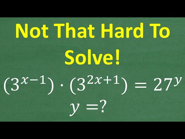 Solving Exponent Problems - 3^(x–1) × 3^(2x+1) = 27^y