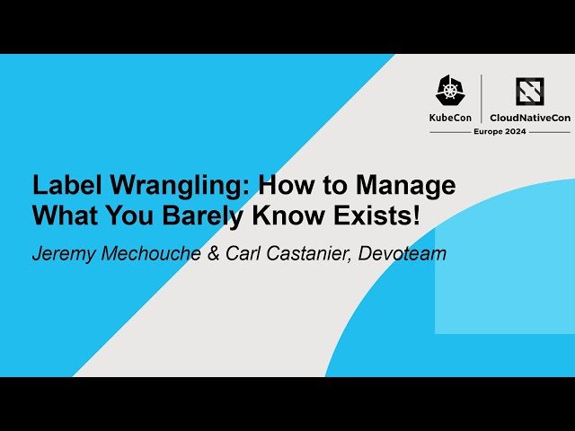 Label Wrangling - Managing Kubernetes Labels for Effective Cluster Management