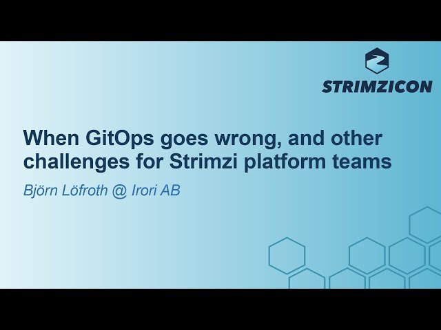When GitOps Goes Wrong and Other Challenges for Strimzi Platform Teams