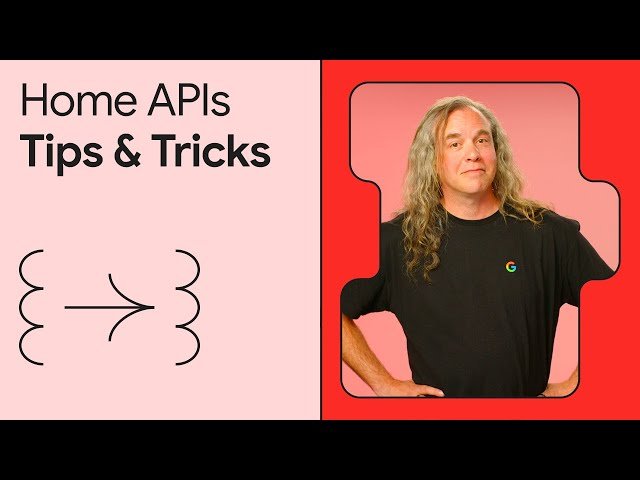 Google Home APIs Tips and Tricks