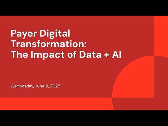 Payer Digital Transformation - The Impact of Data and AI