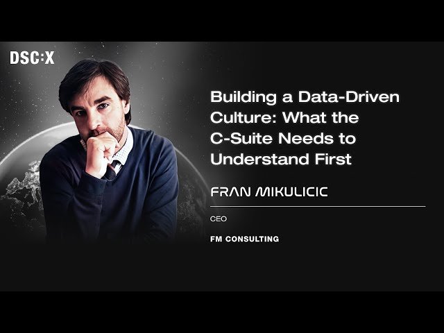 Building a Data-Driven Culture: What the C-Suite Needs to Understand First