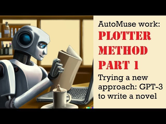 AutoMuse- Writing a Novel with GPT-3 as a Plotter - Decompose the Problem into Steps